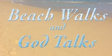 Beach Walks and God Talks